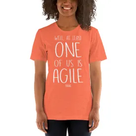 unisex t-shirt: one of us is agile