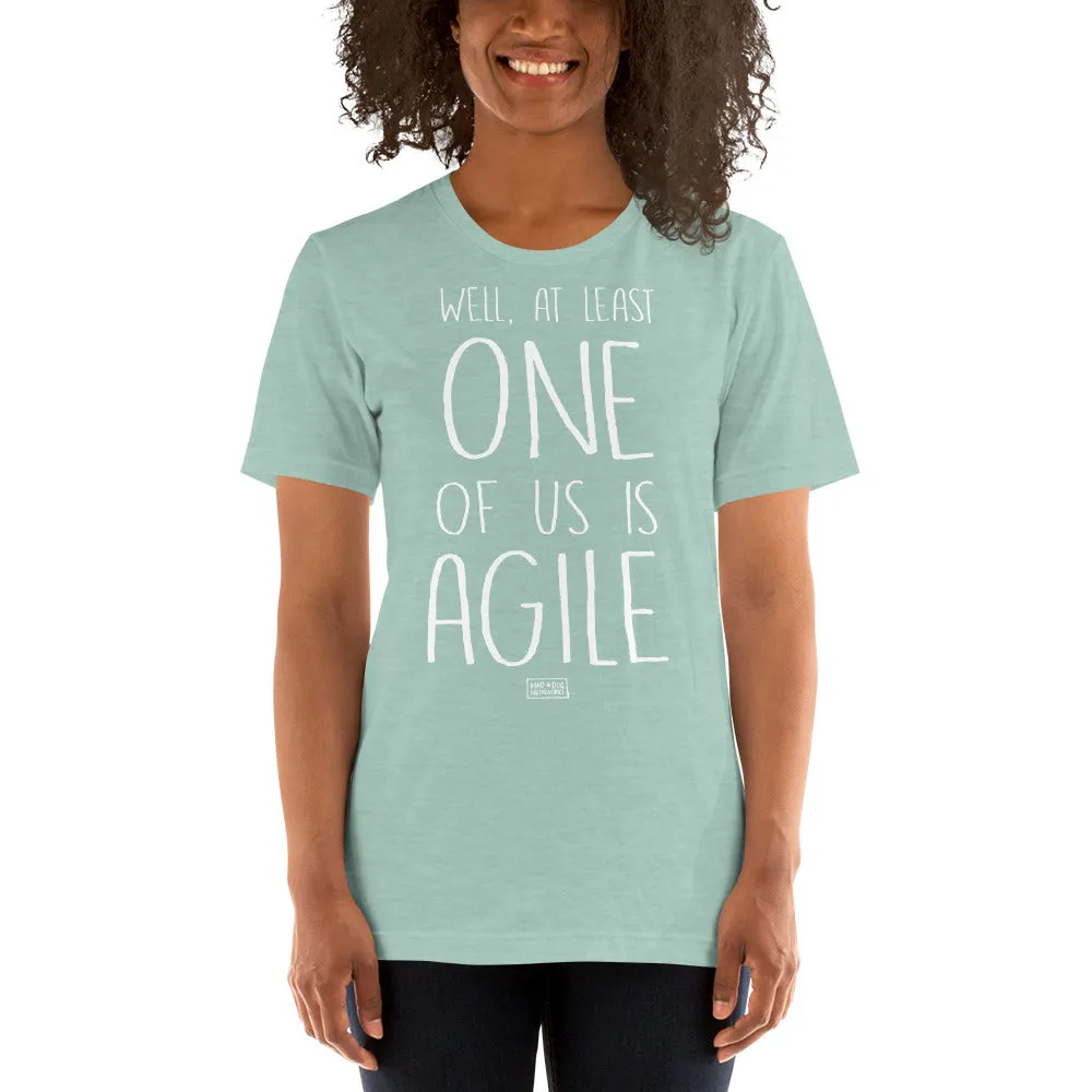 unisex t-shirt: one of us is agile